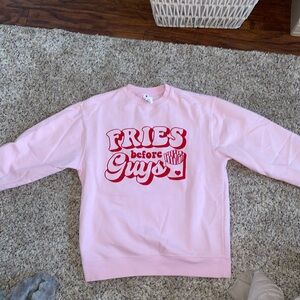 Fries Before Guys sweatshirt